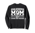 Soccer Goalkeeper Mom Soccer Keeper Sweatshirt - Graphic Print Men Women