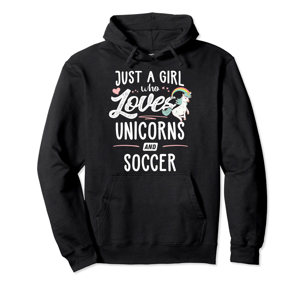 Just Who Loves Unicorns And Soccer Hoodie - Fun Novelty Design Men Women