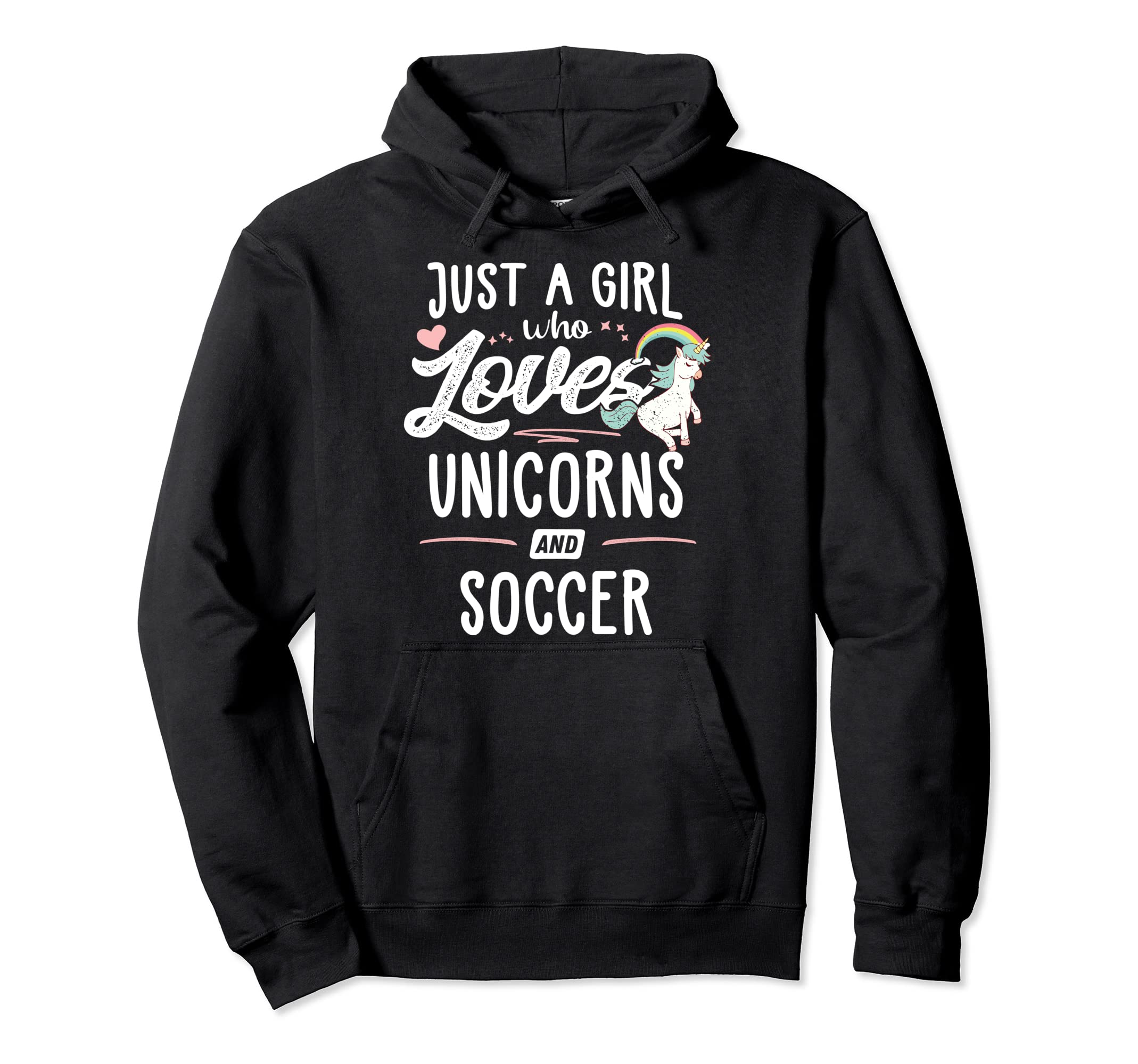Just Who Loves Unicorns And Soccer Hoodie - Fun Novelty Design Men Women