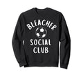 Soccer Mom Bleacher Social Club Sweatshirt - Trendy Graphic for Adults