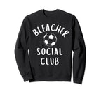 Soccer Mom Bleacher Social Club Sweatshirt - Trendy Graphic for Adults