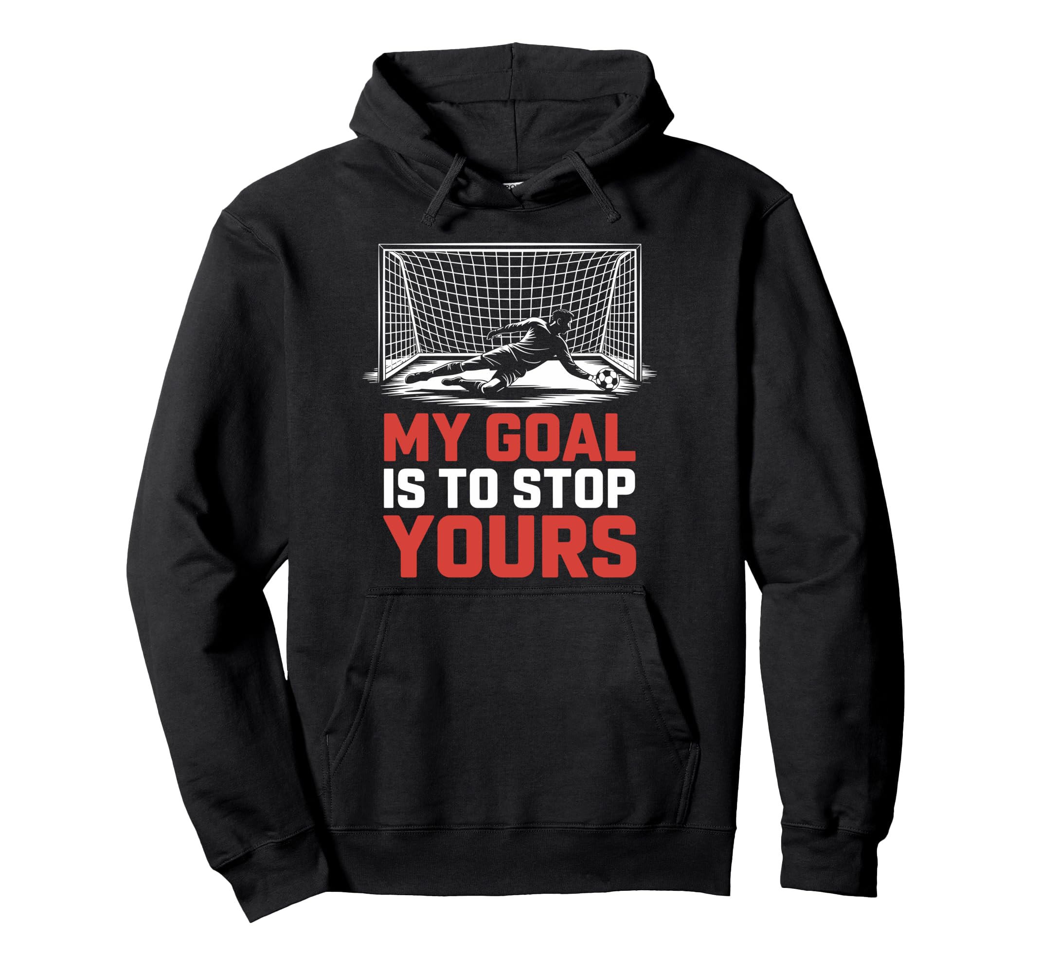 My Goal Is To Stop Yours Goal Keeper Hoodie - Minimalist Print for Adults