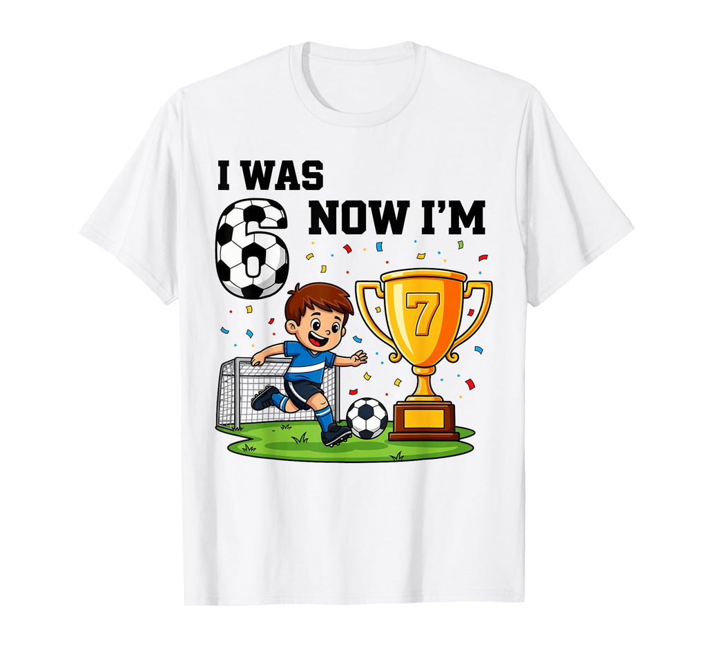 I Was 6 Now Im 7 Years Old Soccer 6 7 T-Shirt - Graphic Print for Adults