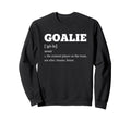 Goalie Definition Soccer Goalie Sweatshirt - Casual Everyday Wear Unisex