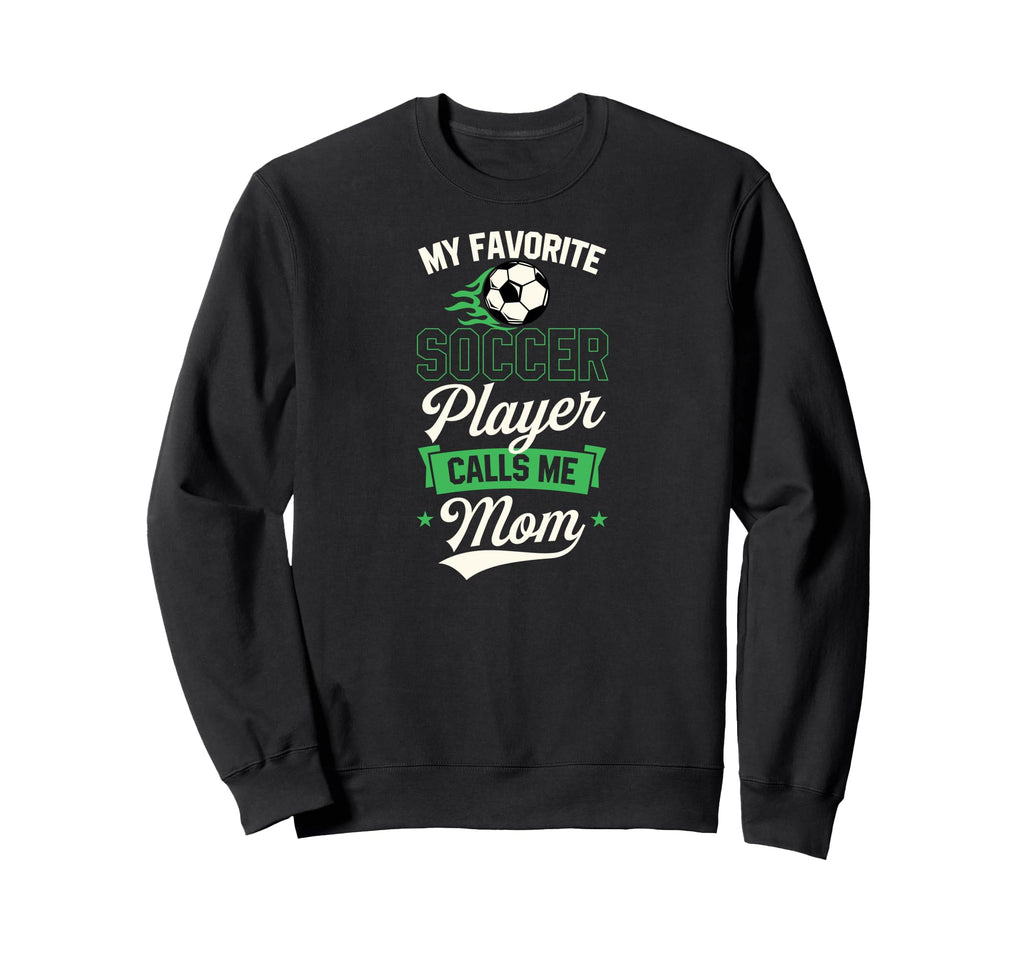 My Favorite Soccer Player Calls Sweatshirt - Streetwear Style for Adults