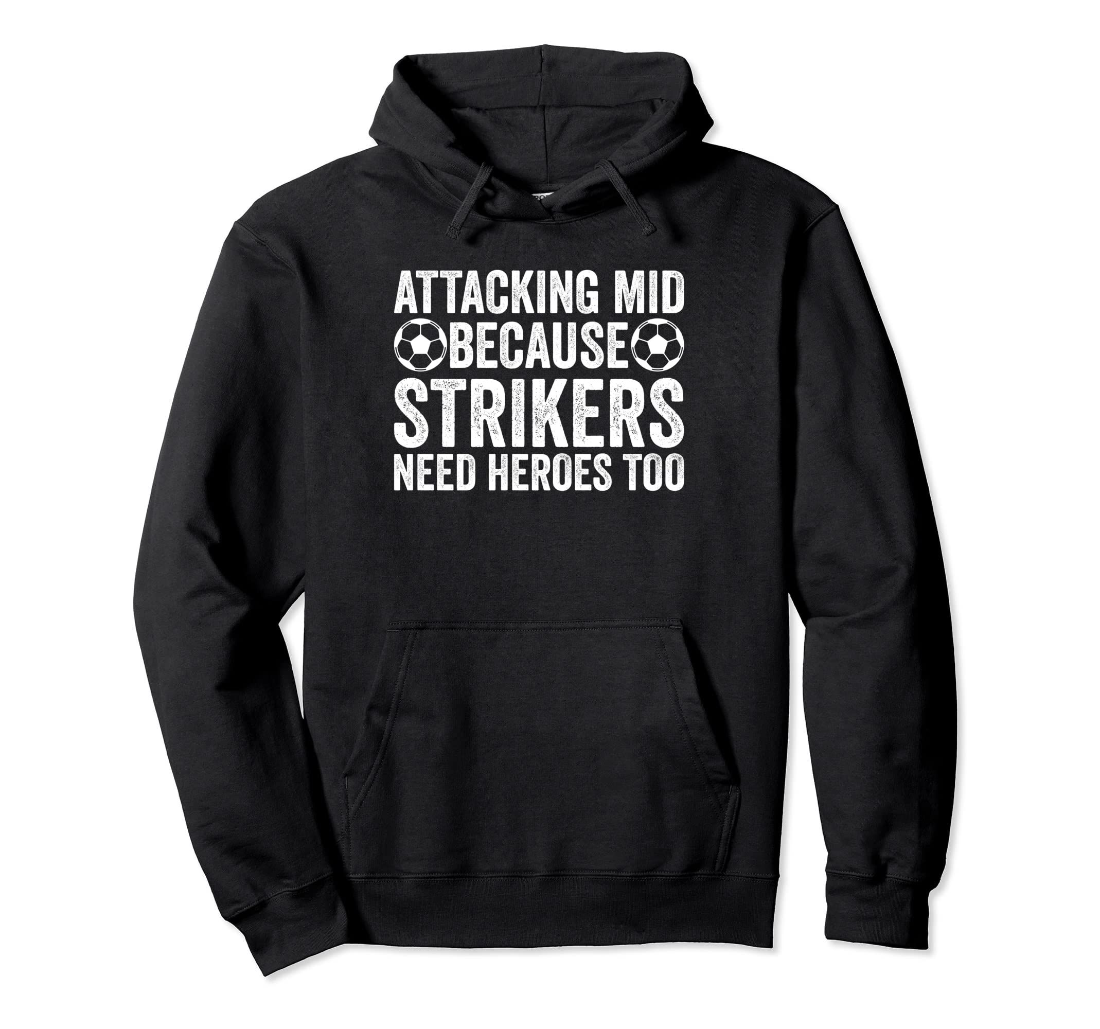 Attacking Mid Because Strikers Need Hoodie - Custom Art Print Men Women