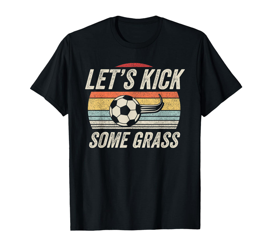 Funny Soccer Lets Kick Some Grass T-Shirt - Custom Art Print for Adults