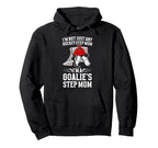 Im Hockey Goalie Step Mom Hockey Keeper Hoodie - Minimalist Print Unisex