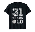 31 Years Old Soccer Sports Birthday T-Shirt - Casual Everyday Wear Unisex