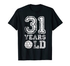 31 Years Old Soccer Sports Birthday T-Shirt - Casual Everyday Wear Unisex