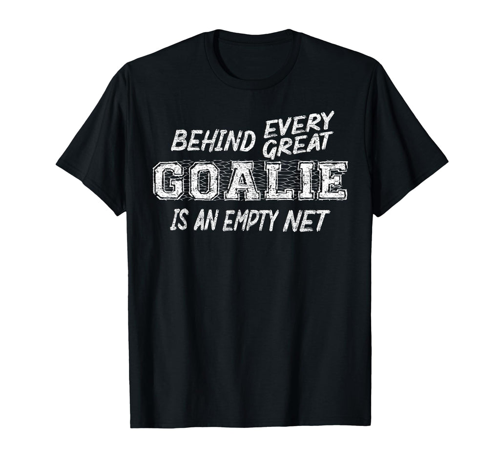 Funny Hockey Lacrosse Soccer Goalie T-Shirt - Unique Graphic Men Women