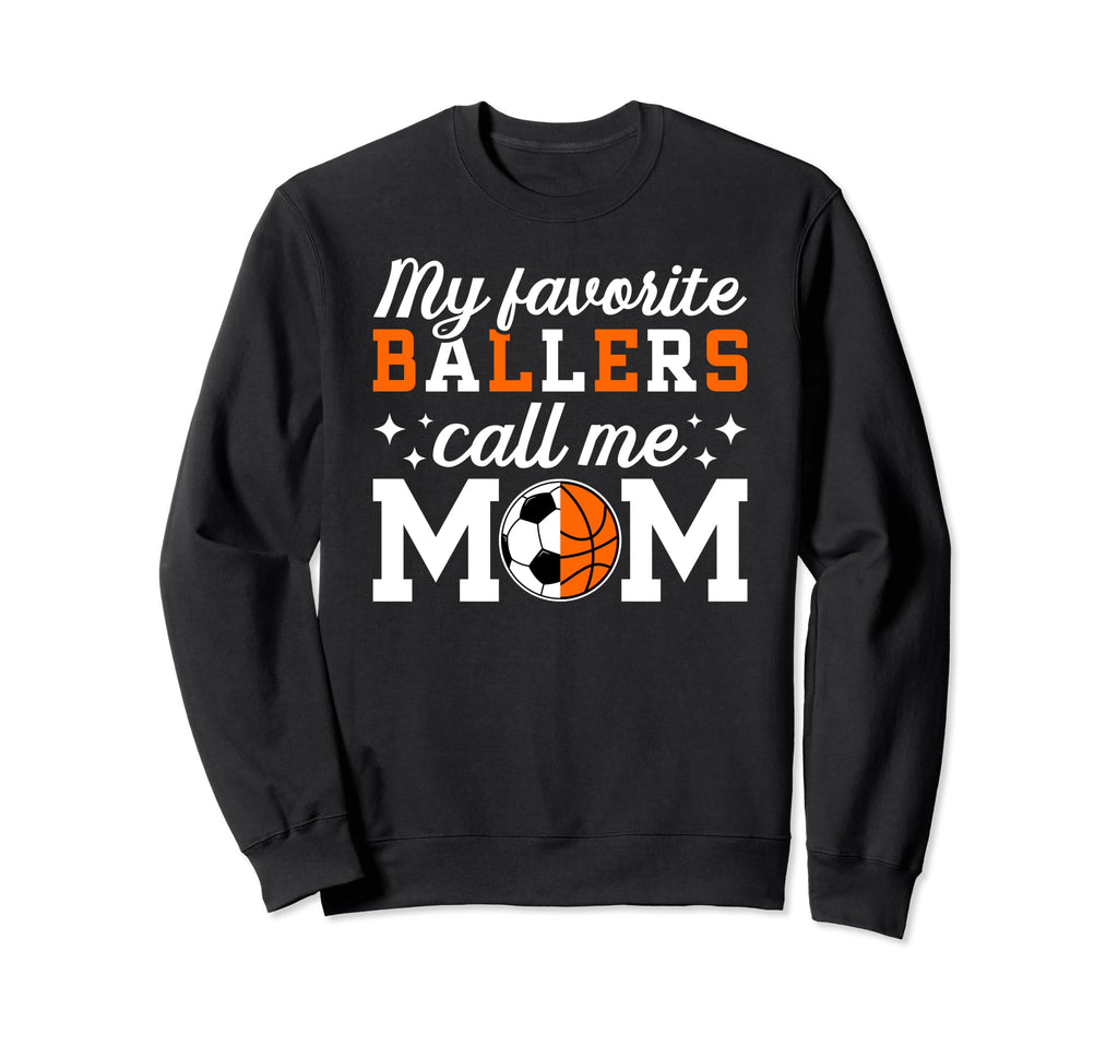 My Favorite Ballers Call Me Mom Sweatshirt - Novelty Apparel Unisex