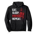 Eat Sleep Football Repeat Gift Hoodie - Unique Graphic for Adults