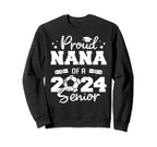 Proud Nana 2024 Senior Funny Sweatshirt - Novelty Apparel for Adults