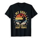My Goal Is To Deny Yours Soccer T-Shirt - Minimalist Print Unisex