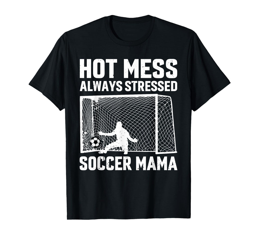 Mess Always Stressed Soccer Mama Goalie T-Shirt - Trendy Graphic Unisex