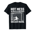 Mess Always Stressed Soccer Mama Goalie T-Shirt - Trendy Graphic Unisex