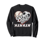 Ball Mawmaw Baseball Soccer Heart Sweatshirt - Trendy Graphic Men Women
