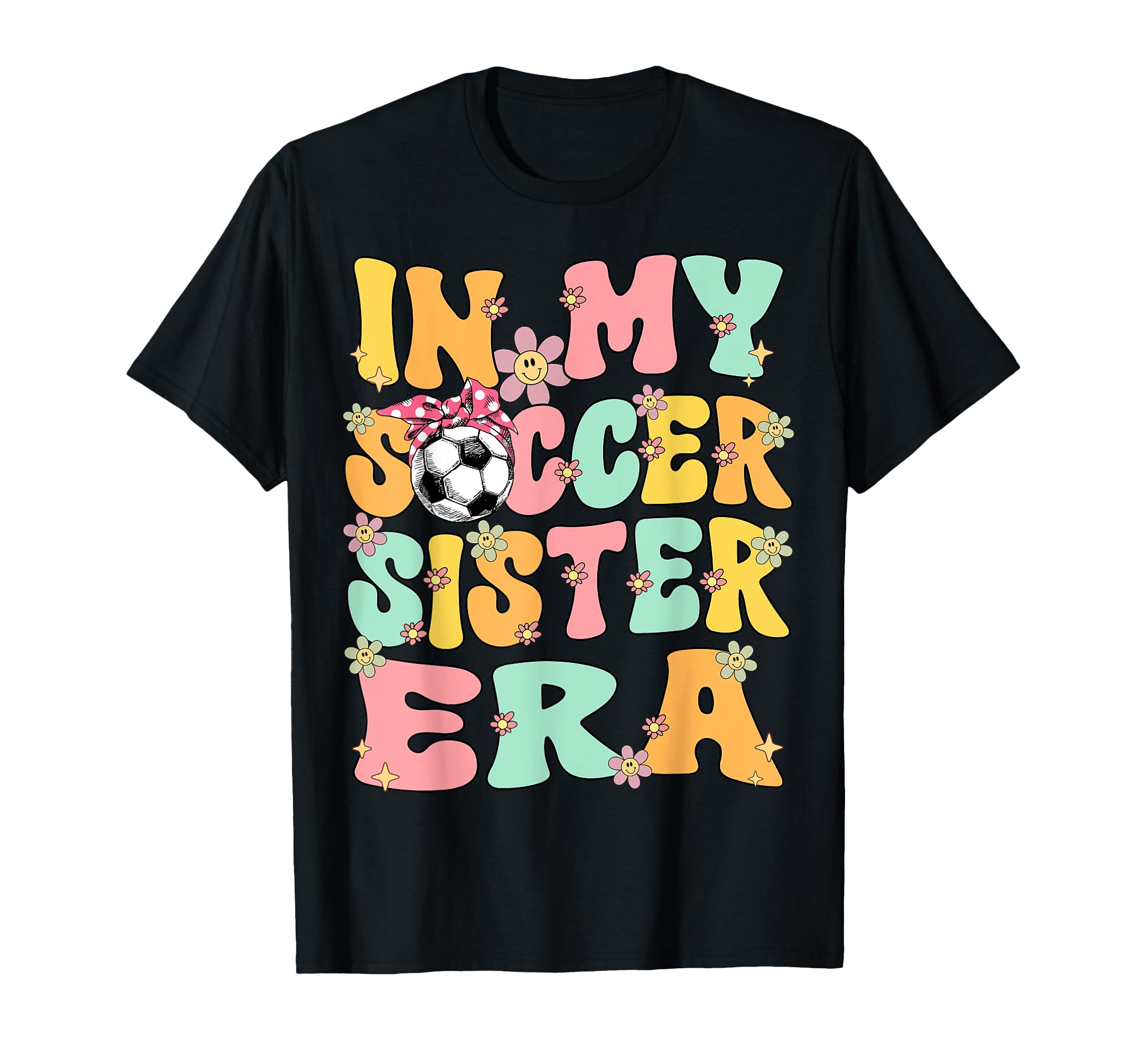 My Soccer Sister Era Groovy Soccer T-Shirt - Aesthetic Graphic for Adults