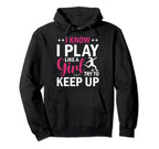 Soccer I Know I Play Like Try To Keep Up Hoodie - Minimalist Print Unisex