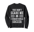 Mens Funny Soccer Coach You Dont Sweatshirt - Custom Art Print for Adults