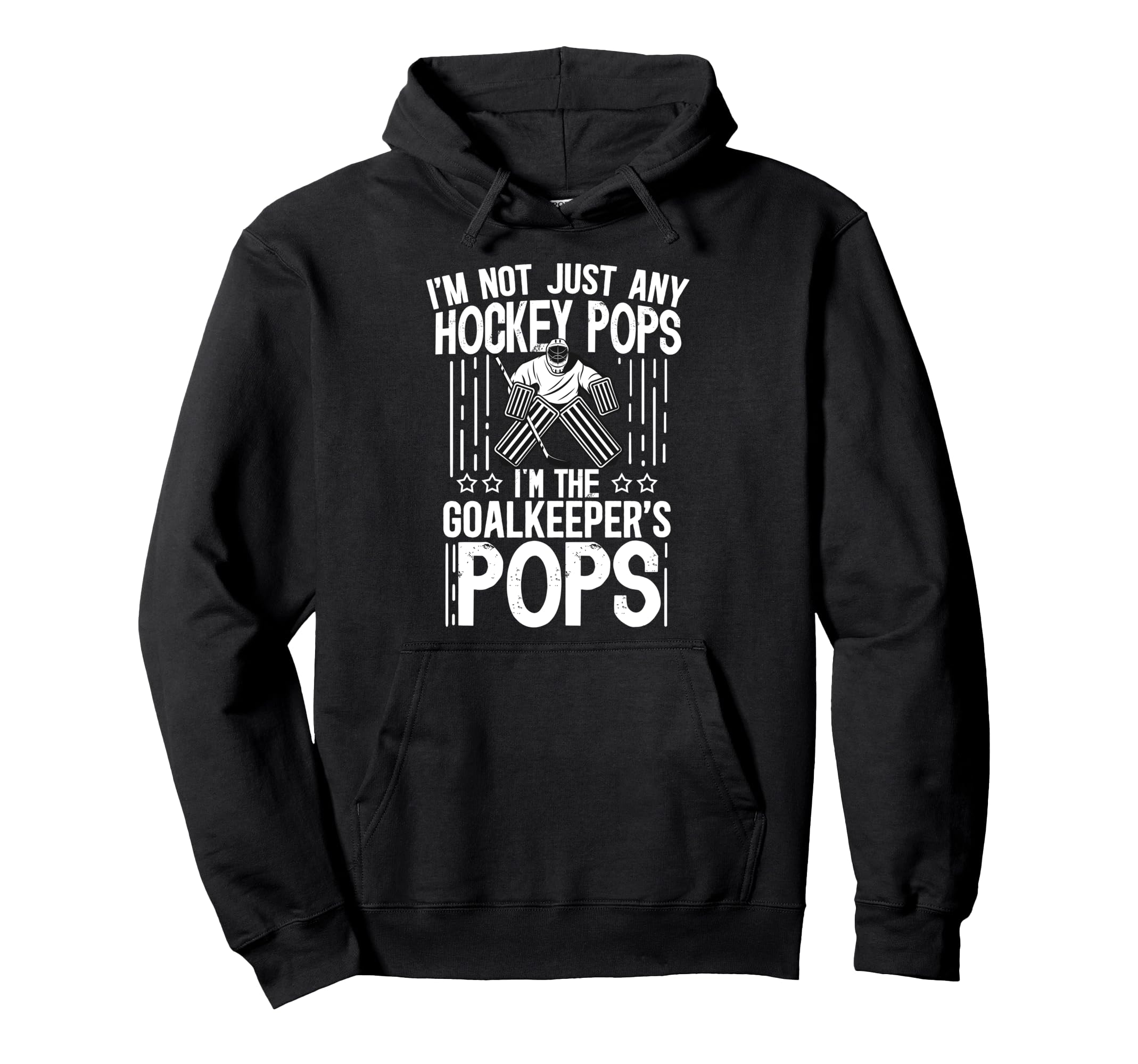 Im Ice Hockey Goalkeeper Pops Ice Hoodie - Casual Everyday Wear for Adults