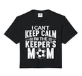 I Cant Keep Calm Im Keepers Mom Sweatshirt - Novelty Apparel Men Women