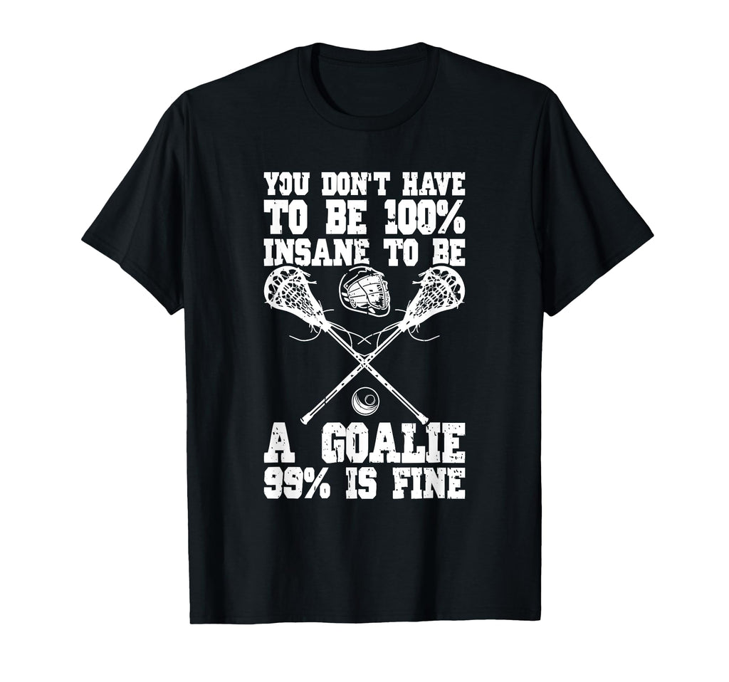 Lacrosse Goalie Lax Goalkeeper Funny T-Shirt - Graphic Print Men Women