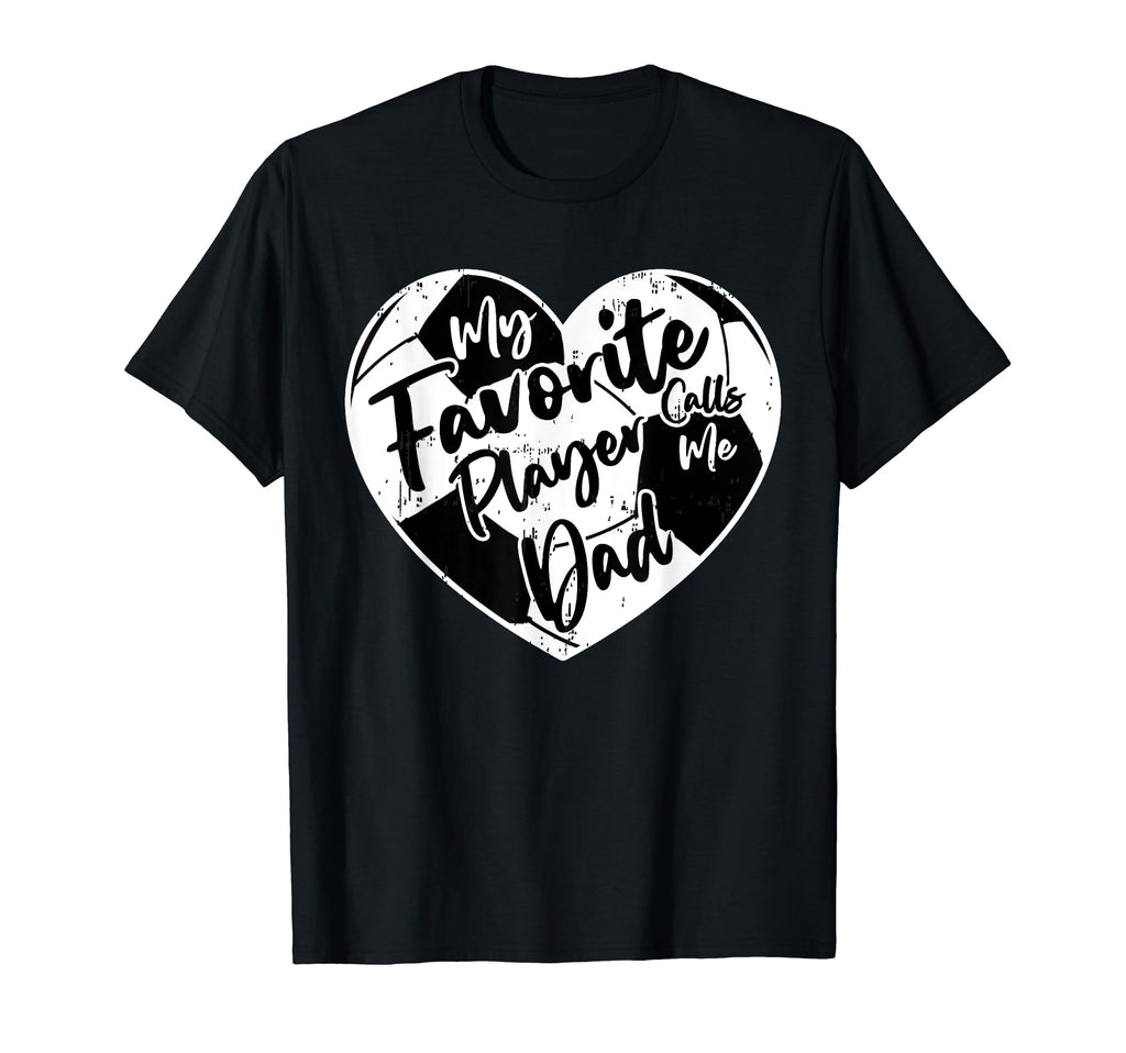 Funny My Favorite Player Calls Me Dad T-Shirt - Novelty Apparel Men Women