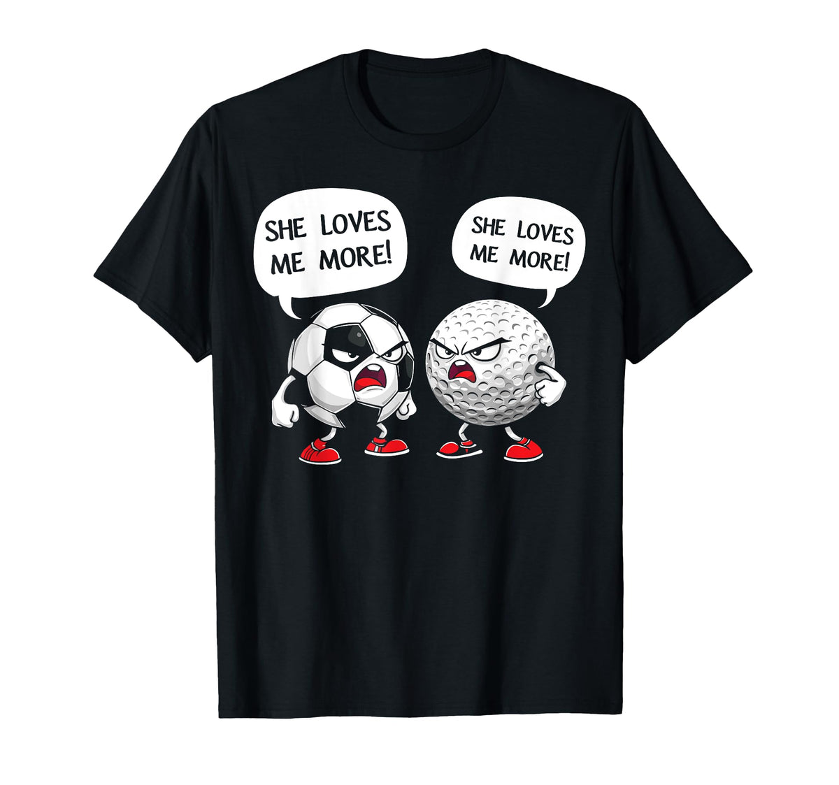 Soccer Golf She Loves Me More T-Shirt - Casual Everyday Wear Unisex