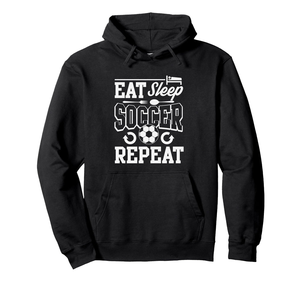 Eat Sleep Soccer Repeat Soccer Hoodie - Novelty Apparel Men Women