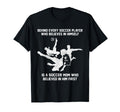 Behind Every Soccer Player Soccer T-Shirt - Aesthetic Graphic for Adults