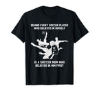 Behind Every Soccer Player Soccer T-Shirt - Aesthetic Graphic for Adults