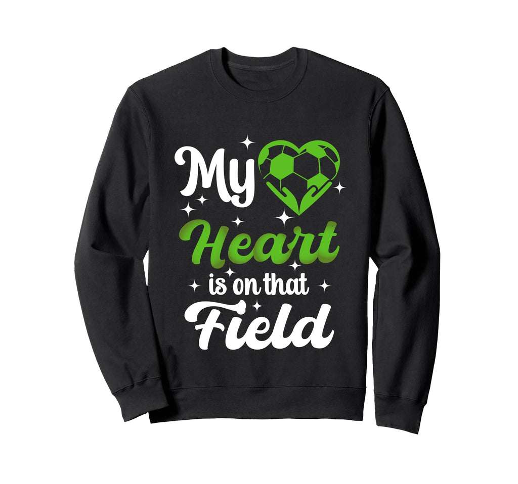 My Heart Is That Field Soccer Funny Sweatshirt - Trendy Graphic for Adults