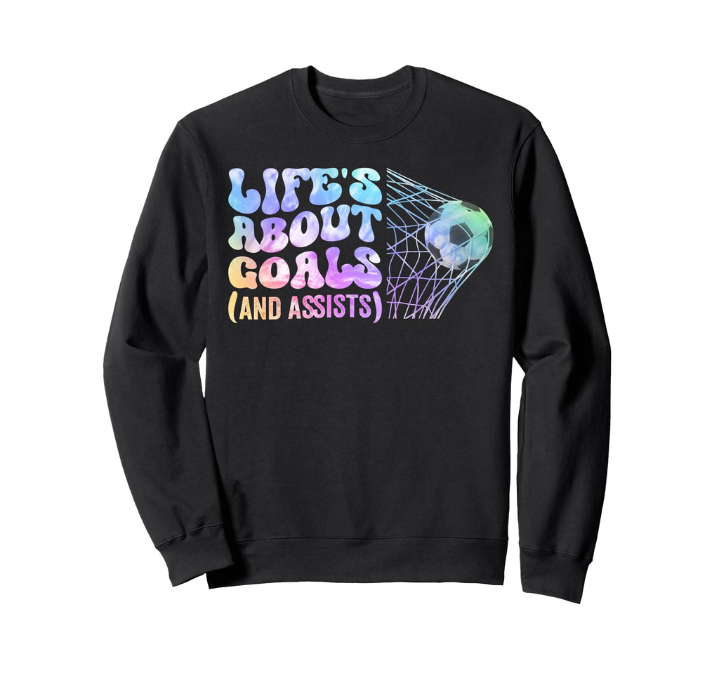 Soccer Life Is About Goals Sweatshirt - Casual Everyday Wear Men Women