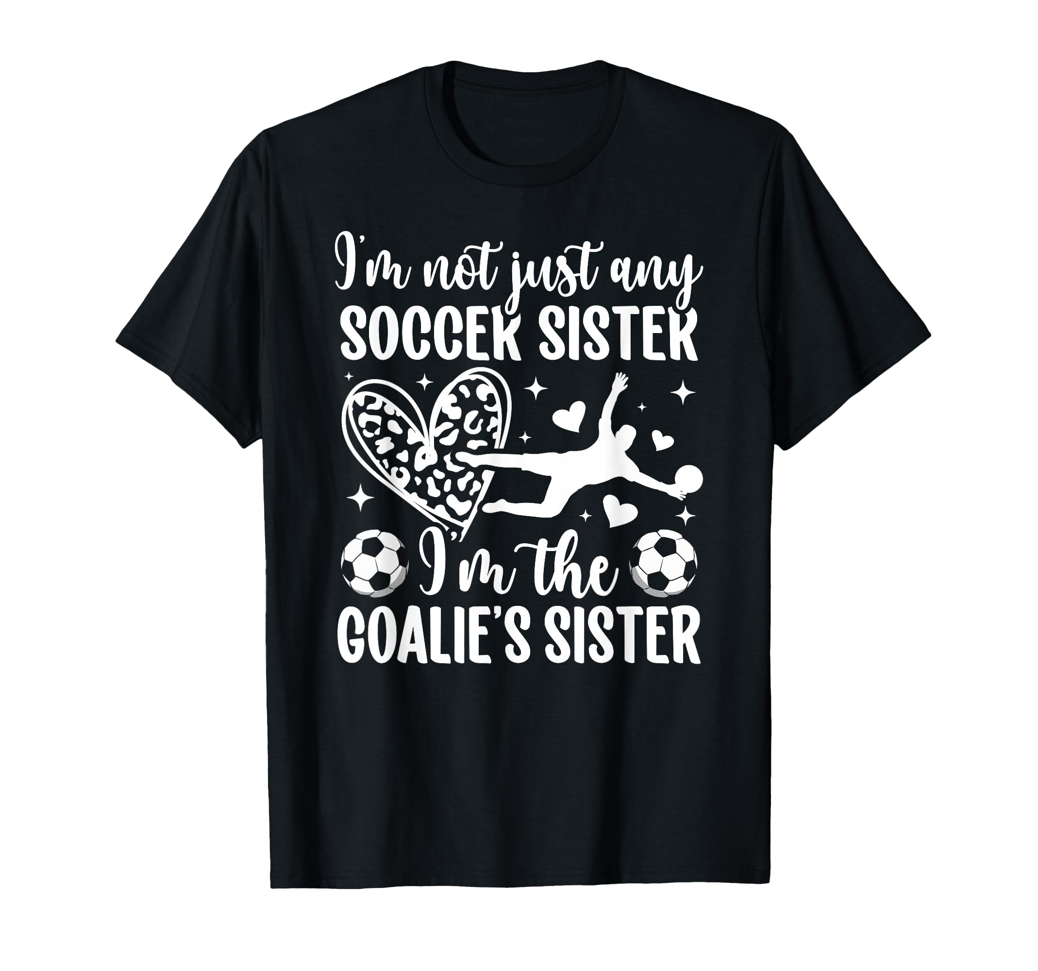 Im Soccer Goalie Sister Soccer Goalkeeper T-Shirt - Trendy Graphic Unisex