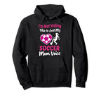 Im Not Yelling This Is Just My Soccer Hoodie - Custom Art Print Men Women