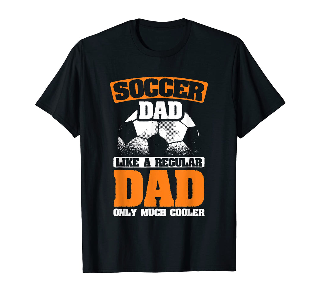 Mens Soccer Dad Like Regular T-Shirt - Casual Everyday Wear Men Women