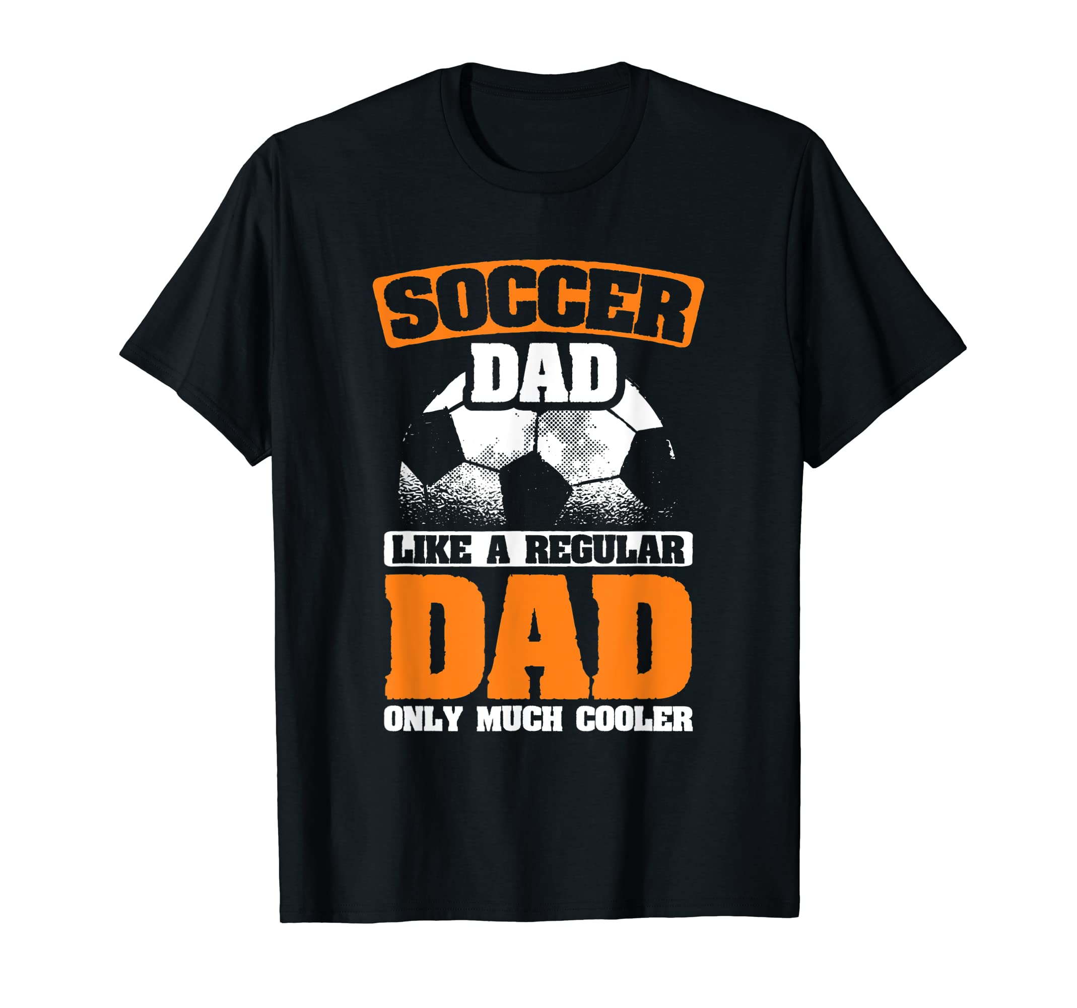 Mens Soccer Dad Like Regular T-Shirt - Casual Everyday Wear Men Women
