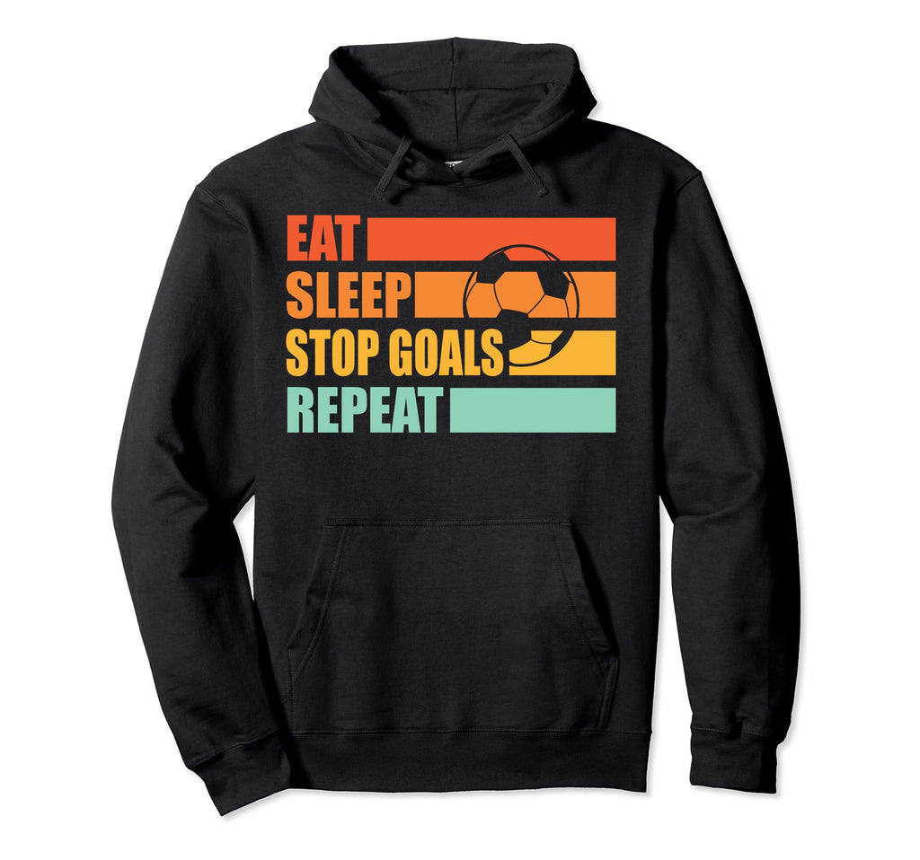 Eat Sleep Stop Goals Repeat Soccer Sport Hoodie - Minimalist Print Unisex