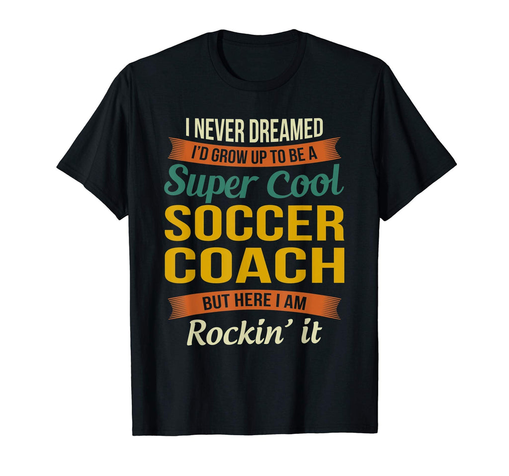 Soccer Coach Gifts Funny Appreciation T-Shirt - Streetwear Style Men Women