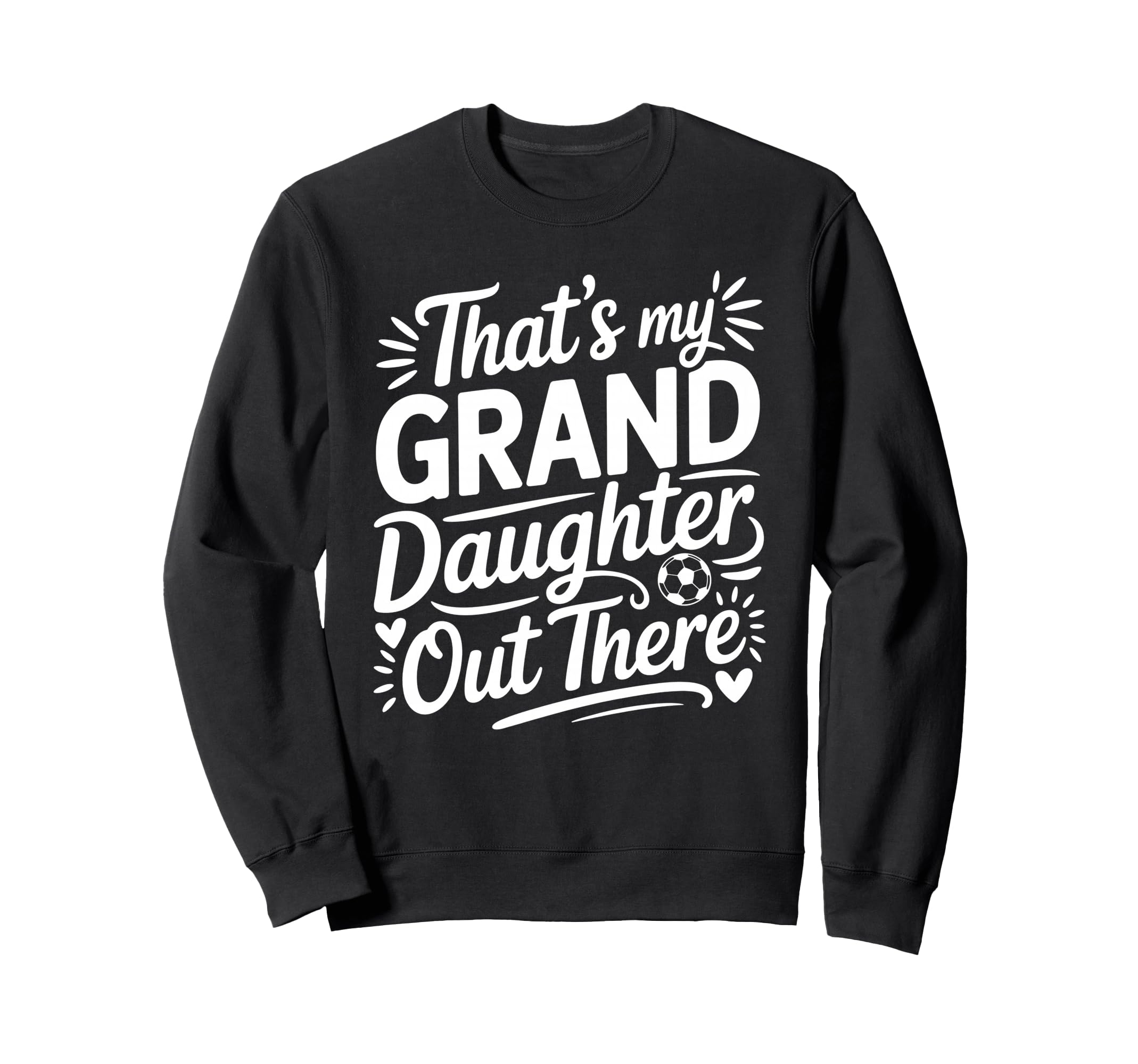 Thats My Granddaughter Out There Sweatshirt - Minimalist Print Men Women