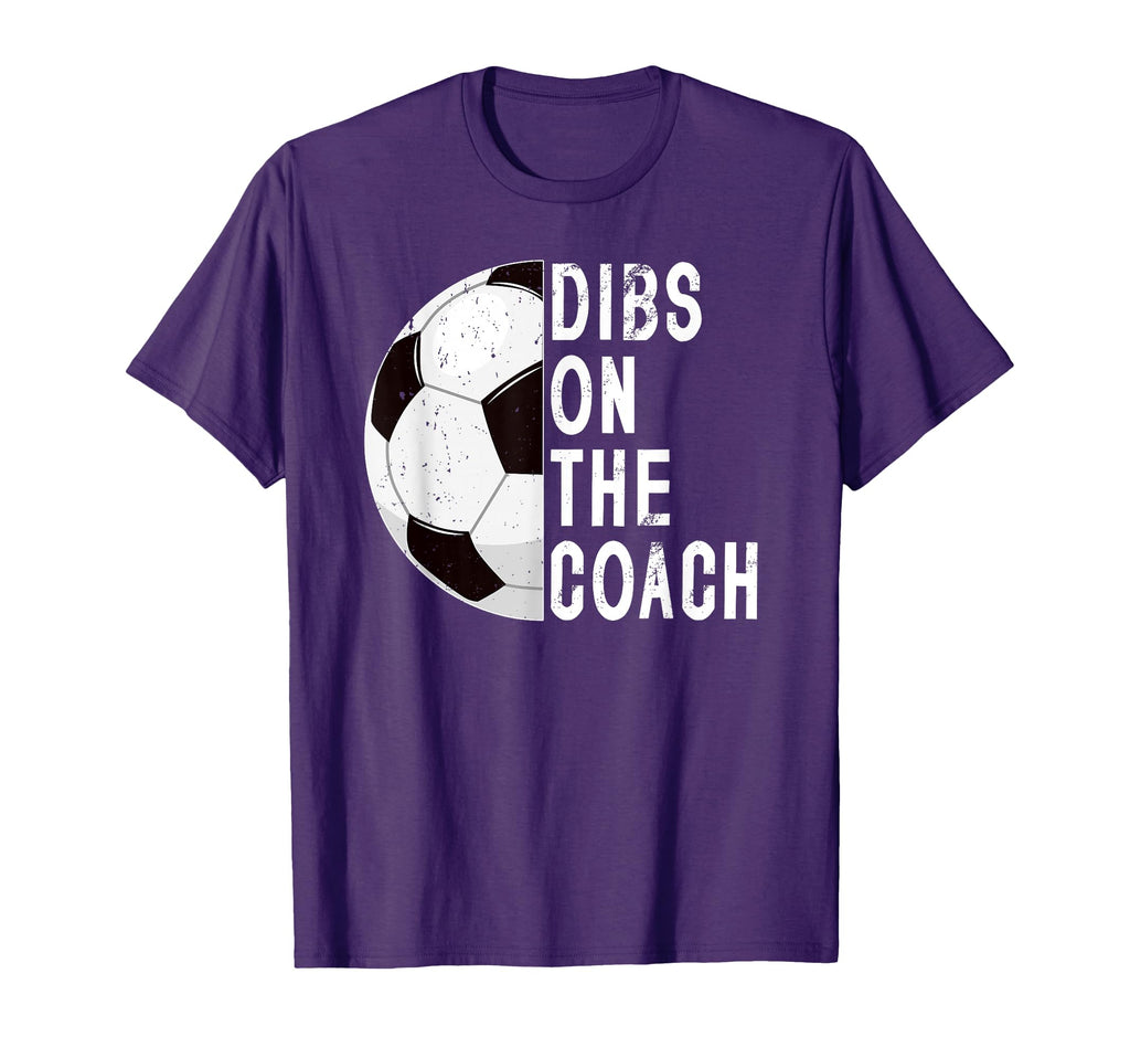Dibs Coach Soccer Coach Wife Soccer Coach T-Shirt - Streetwear Style Unisex
