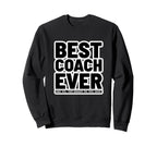 Best Coach Ever Funny Appreciation Sweatshirt - Streetwear Style for Adults
