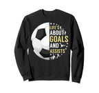 Lifes About Goals And Assists Soccer Sweatshirt - Minimalist Print Unisex