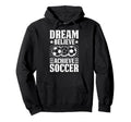 Dream Believe Achieve Soccer Hoodie - Minimalist Print Men Women