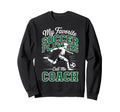 Soccer Coach My Favorite Soccer Sweatshirt - Aesthetic Graphic Men Women
