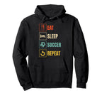 Eat Sleep Soccer Repeat Sports Lover Hoodie - Aesthetic Graphic for Adults