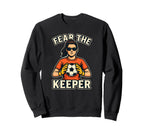 Fear Keeper Goalkeeper Soccer Ball Sweatshirt - Novelty Apparel Men Women