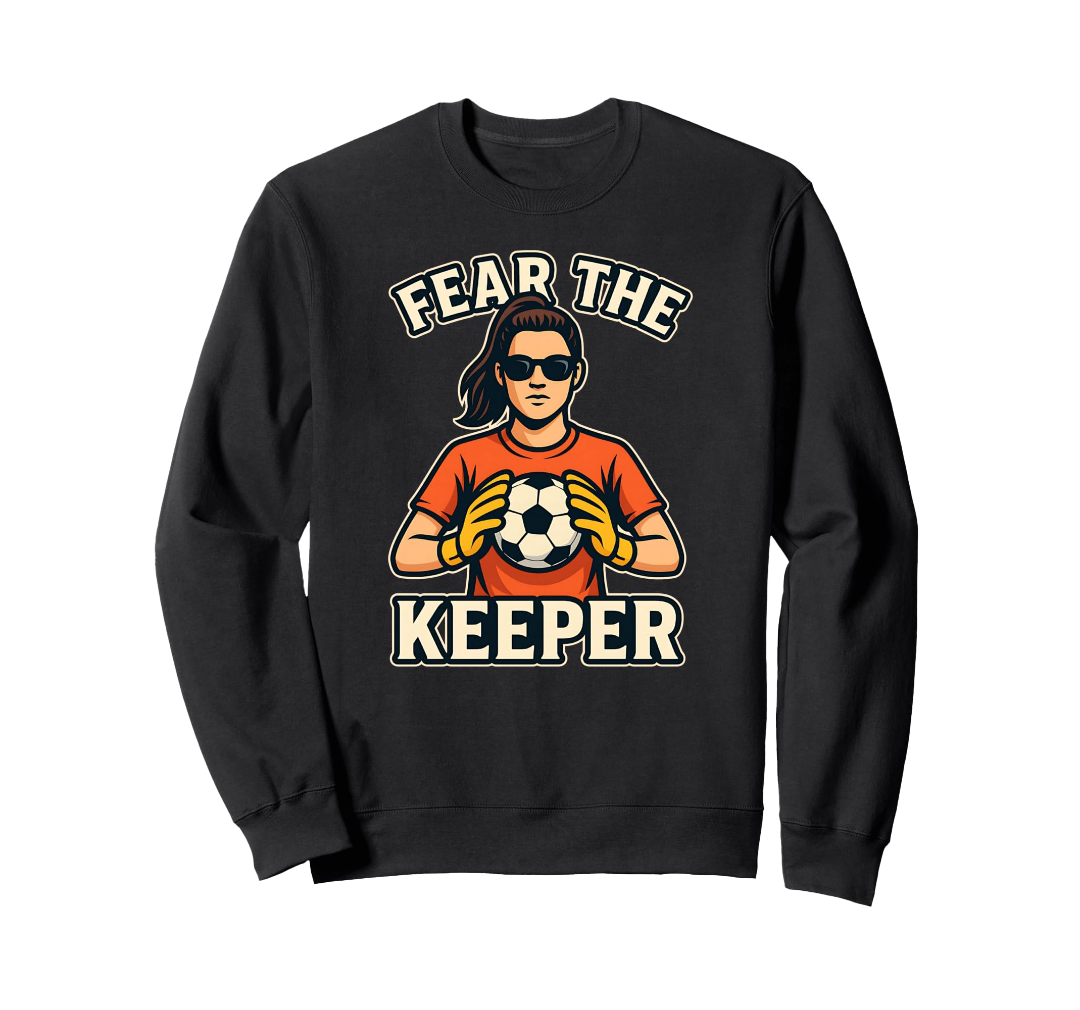 Fear Keeper Goalkeeper Soccer Ball Sweatshirt - Novelty Apparel Men Women